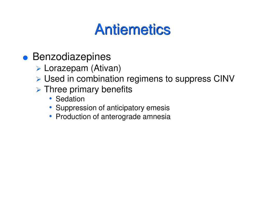 An antiemetic as lorazepam